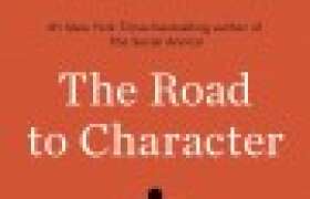 The Road to Character, by David Brooks: A Book Review