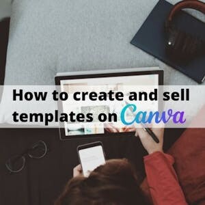 Online Courses How to create and sell templates on Canva for College Students