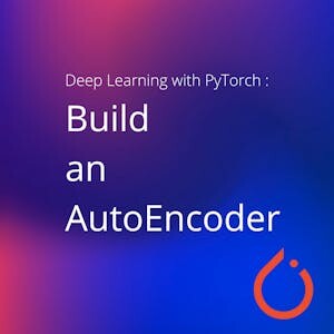 University of Michigan Online Courses Deep Learning with PyTorch : Build an AutoEncoder for University of Michigan Students in Ann Arbor, MI